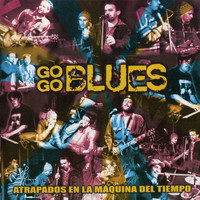 Go Go Blues - Atrapados en la Máquina del Tiempo (Explicit)