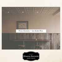 Will Alonso - La Alma Mia (Latin Vibes Mix)