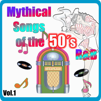 Various Artists - Mythical Songs of the 50's - R&B, Vol. 1