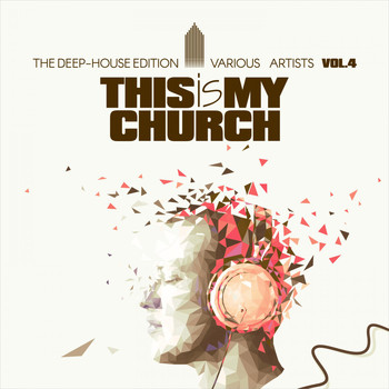 Various Artists - This Is My Church, Vol. 4 (The Deep-House Edition)