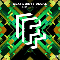 USAI & Dirty Ducks - Like This