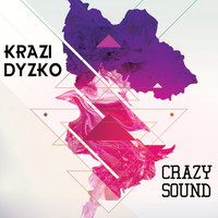 Krazi Dyzko - Crazy Sound