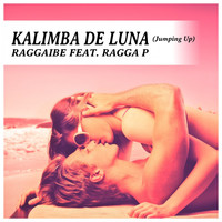 Raggaibe feat. Ragga P - Kalimba de Luna (Jumping Up)