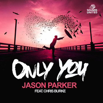 Jason Parker feat. Chris Burke - Only You