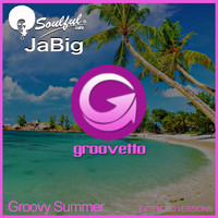 Soulful Cafe JaBig - Groovy Summer (Extended Versions)