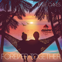 Jesse Oakes - Forever Together