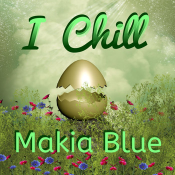 Makia Blue - I Chill