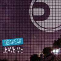 Tisapear - Leave Me