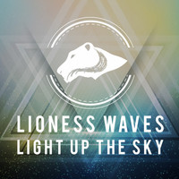 Lioness Waves - Light up the Sky