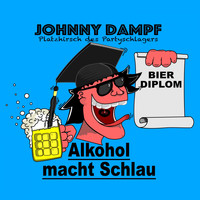 Johnny Dampf - Alkohol macht schlau