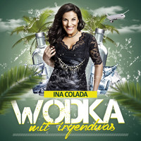 Ina Colada - Wodka mit irgendwas