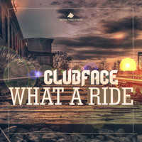 Clubface - What a Ride