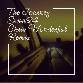Seven24 - The Journey (Chris Wonderful Remix)
