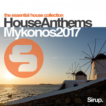 Various Artists - Sirup House Anthems Mykonos 2017