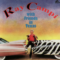 Ray Campi - With Friends in Texas