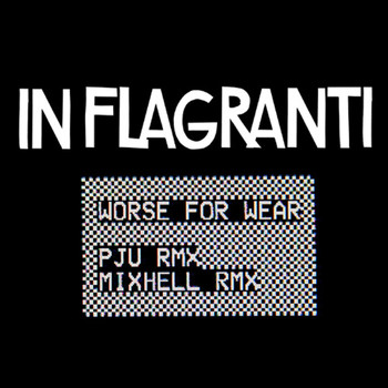 In Flagranti - Worse for Wear Remixes - EP