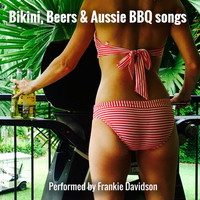 Frankie Davidson - Bikini Beers & Aussie Bbq Songs