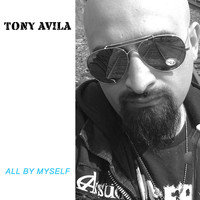Tony Avila - All by Myself (Explicit)