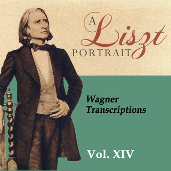 Michele Campanella, Franz Liszt & Richard Wagner - A Liszt Portrait, Vol. XIV