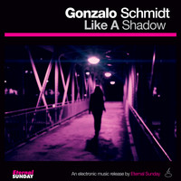 Gonzalo Schmidt - Like a Shadow