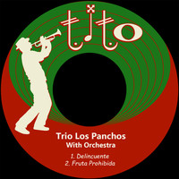 Trio Los Panchos With Orchestra - Delincuente