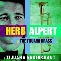 Herb Alpert & The Tijuana Brass - Tijuana Sauerkraut