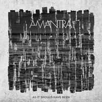 Amantra - As It Should Have Been