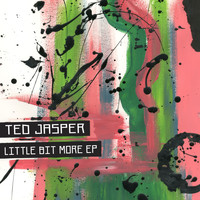 Ted Jasper - Little Bit More EP
