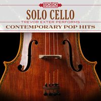 Solo Sounds - Solo Cello: Contemporary Pop Hits