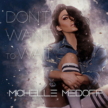 Michelle Medoff - Don't Want to Wait