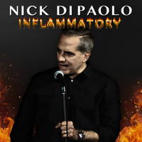 Nick DiPaolo - Inflammatory (Explicit)