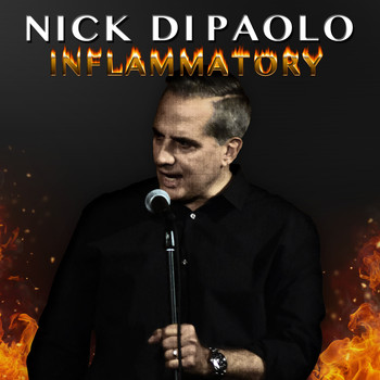 Nick DiPaolo - Inflammatory (Explicit)