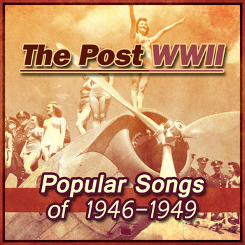 Various Artists - The Post World War II, Popular Songs (1946-1949)