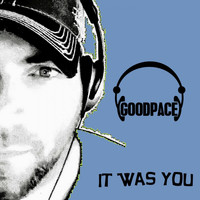 Goodpace - It Was You