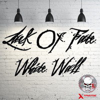 Lack Of Fate - White Wall