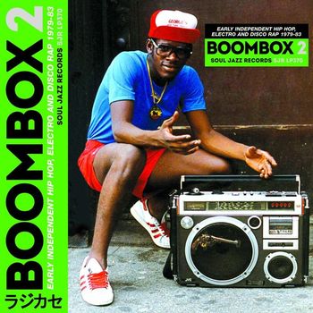 Various Artists - Soul Jazz Records Presents BOOMBOX 2: Early Independent Hip Hop, Electro And Disco Rap 1979-83