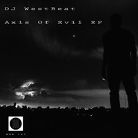 Dj Westbeat - Axis Of Evil EP