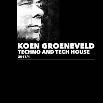 Koen Groeneveld - Techno and Tech House 2017/1