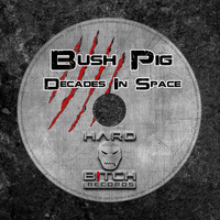 Bush Pig - Decades In Space