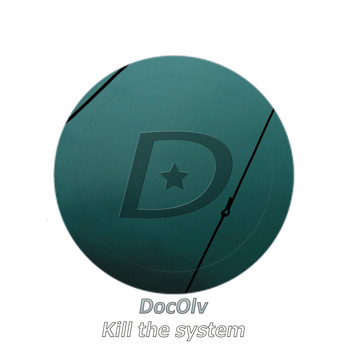 Docolv - Kill The System