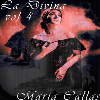Maria Callas - La Divina Vol. 4