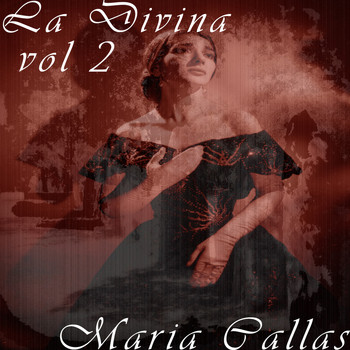 Maria Callas - La Divina Vol. 2