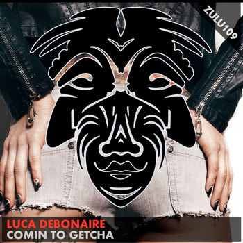 Luca Debonaire - Comin To Getcha