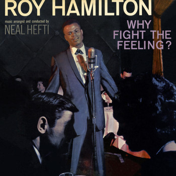 Roy Hamilton - Why Fight the Feeling?