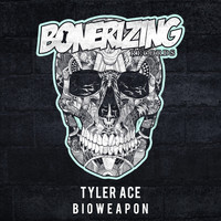 Tyler Ace - Bioweapon