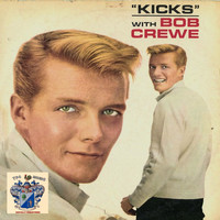 Bob Crewe - Kicks with Bob Crewe