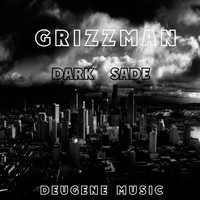 Grizzman - Dark Sade