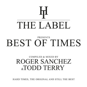 Various Artists - The Best Of Times - Compiled & Mixed By Roger Sanchez & Todd Terry