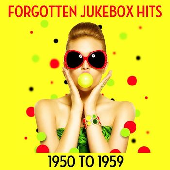 Various Artists - Forgotten Jukebox Hits: 1950 to 1959