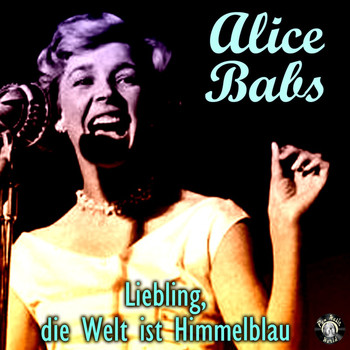 Alice Babs - Liebling, die Welt ist himmelblau